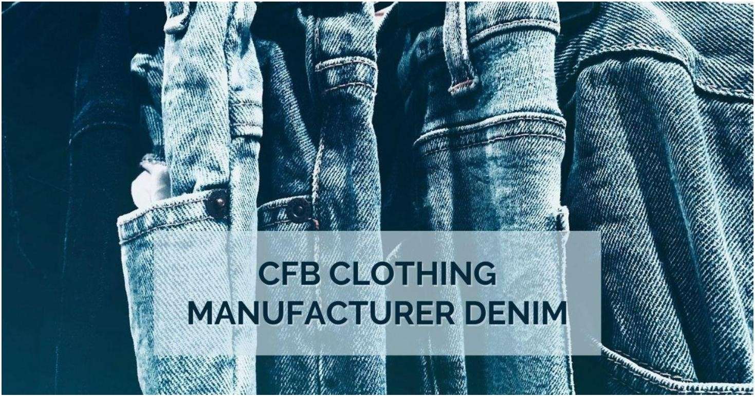 CFB a Clothing Manufacturer for Denim _Jeans