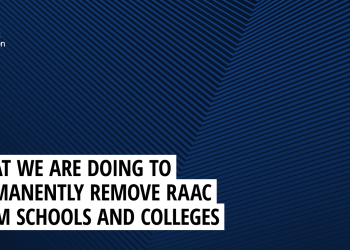 What we’re doing to permanently remove RAAC from schools and colleges